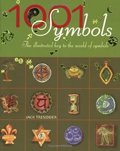 1001 Symbols: An Illustrated Guide to Symbols and Their Meanings