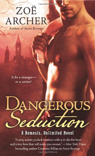 Dangerous Seduction: A Nemesis Unlimited Novel by Zoë Archer