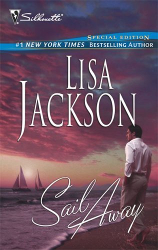 Sail Away (Silhouette Special Edition Bestselling Author Collection) by Lisa Jackson