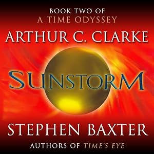 Sunstorm: A Time Odyssey, Book 2 by Stephen Baxter