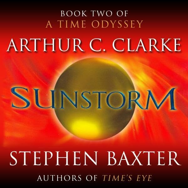 Sunstorm: A Time Odyssey, Book 2 by Stephen Baxter
