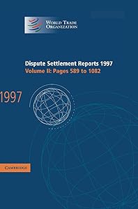 Dispute Settlement Reports 1997 (World Trade Organization Dispute Settlement Reports) (Volume 2)