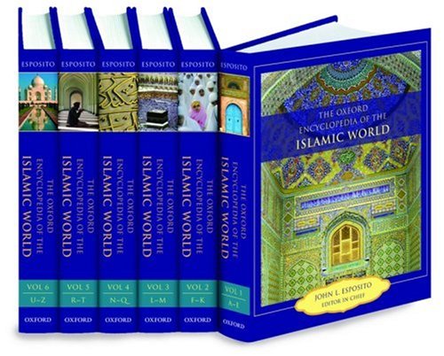The Oxford Encyclopedia of the Islamic World (6-Volume Set) by John L. Esposito