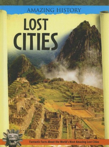Lost Cities (Amazing History) by Neil Morris