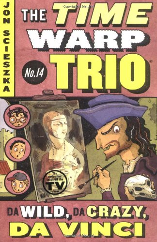 Da Wild, Da Crazy, Da Vinci #14 (Time Warp Trio)