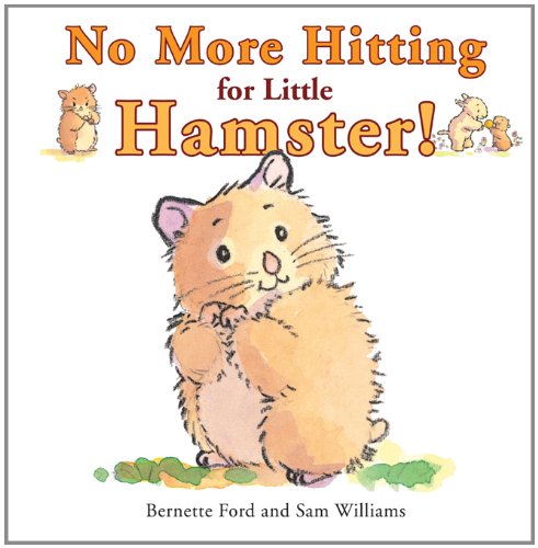 No More Hitting for Little Hamster! by Bernette Ford 
			
			
		
		
		
       	 
       		
       			,