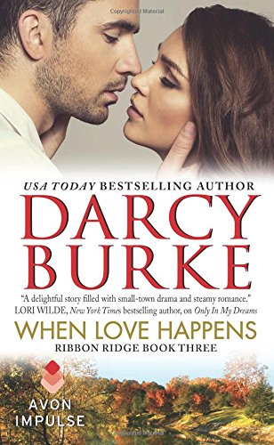 When Love Happens: Ribbon Ridge Book Three by Darcy Burke