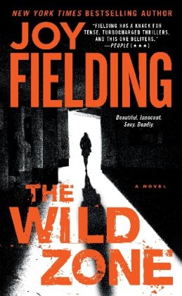 The Wild Zone: A Novel by Joy Fielding