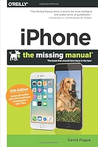 iPhone: The Missing Manual: The book that should have been in the box