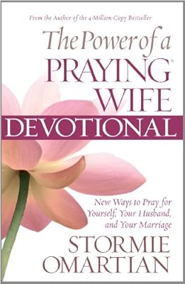 The Power of a Praying Wife Devotional: Fresh Insights for You and Your Marriage