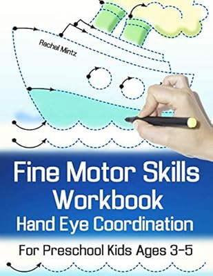 Fine Motor Skills Workbook - Hand Eye Coordination For Preschool Kids Ages 3-5: Handwriting Practice - Follow The Dots Activity Pages
