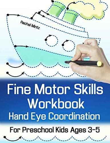Fine Motor Skills Workbook - Hand Eye Coordination For Preschool Kids Ages 3-5: Handwriting Practice - Follow The Dots Activity Pages by Rachel Mintz