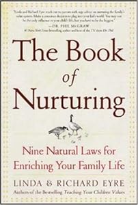 The Book of Nurturing : Nine Natural Laws for Enriching Your Family Life by Linda Eyre