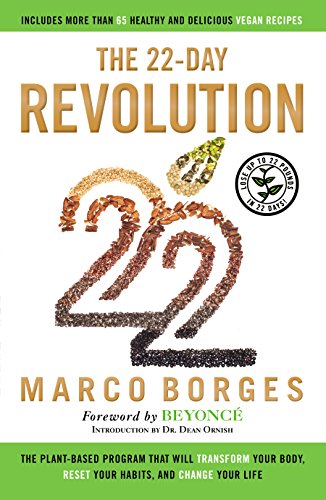 The 22-Day Revolution: The Plant-Based Program That Will Transform Your Body, Reset Your Habits, and Change Your Life by Marco Borges