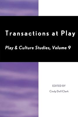 Transactions at Play (Volume 9) (Play and Culture Studies, Volume 9)