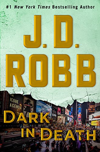 Dark in Death: An Eve Dallas Novel by J.D. Robb