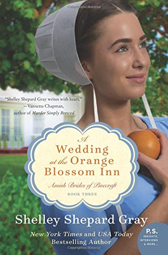 A Wedding at the Orange Blossom Inn: Amish Brides of Pinecraft, Book Three by Shelley Shepard Gray