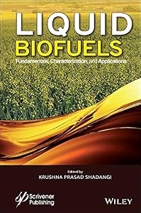 Liquid Biofuels: Fundamentals, Characterization, and Applications by Krushna Prasad Shadangi