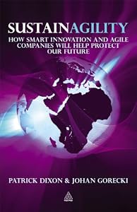 Sustainagility: How Smart Innovation and Agile Companies will Help Protect our Future