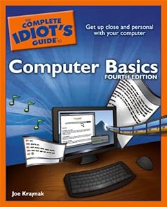 The Complete Idiot's Guide to Computer Basics, 4E