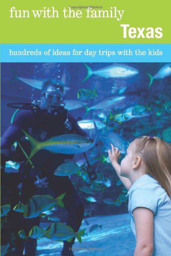 Fun with the Family Texas: Hundreds Of Ideas For Day Trips With The Kids by Sharry Buckner