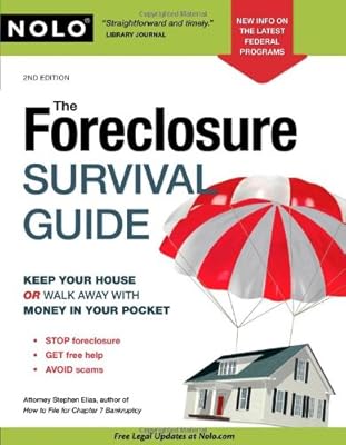 The Foreclosure Survival Guide: Keep Your House or Walk Away With Money in Your Pocket