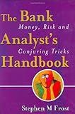 The Bank Analyst's Handbook: Money, Risk and Conjuring Tricks