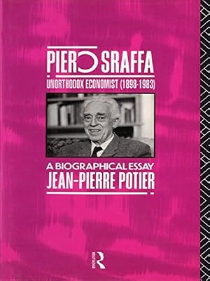 Piero Sraffa, Unorthodox Economist (1898-1983): A Biographical Essay