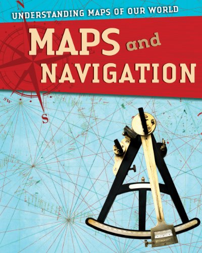 Maps and Navigation by Tim Cooke  (Editor)