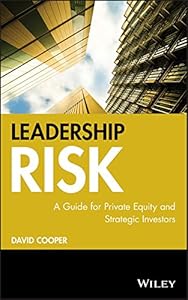 Leadership Risk: A Guide for Private Equity and Strategic Investors