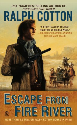 Escape From Fire River by Ralph Cotton