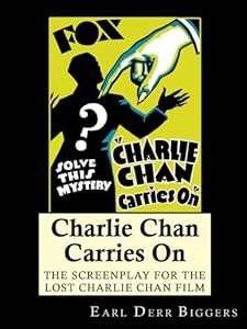 Charlie Chan Carries On: The Screenplay for the Lost Charlie Chan Movie