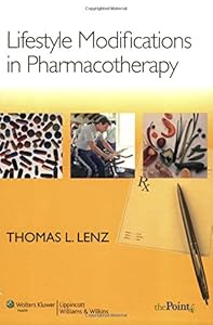 Lifestyle Modifications in Pharmacotherapy by Thomas L. Lenz