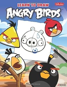 Learn to Draw Angry Birds: Learn to draw all of your favorite Angry Birds and Those Bad Piggies!