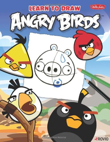 Learn to Draw Angry Birds: Learn to draw all of your favorite Angry Birds and Those Bad Piggies! by Walter Foster Creative Team