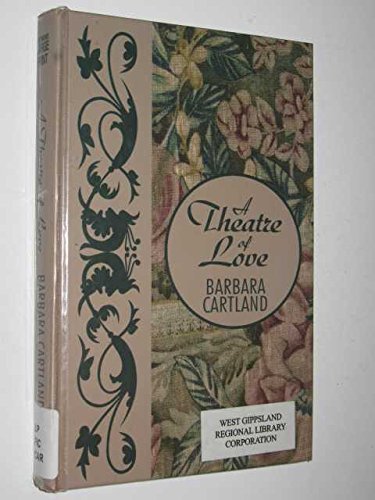A Theatre of Love by Barbara Cartland