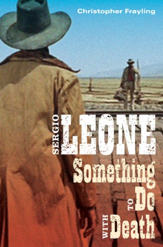 Spaghetti Westerns: Cowboys and Europeans from Karl May to Sergio Leone by Christopher Frayling