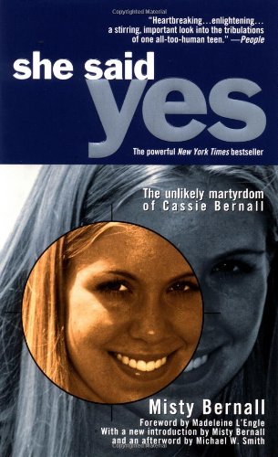 She Said Yes: The Unlikely Martyrdom of Cassie Bernall by Misty Bernall