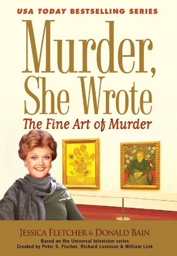 Murder, She Wrote: The Fine Art of Murder by Donald Bain