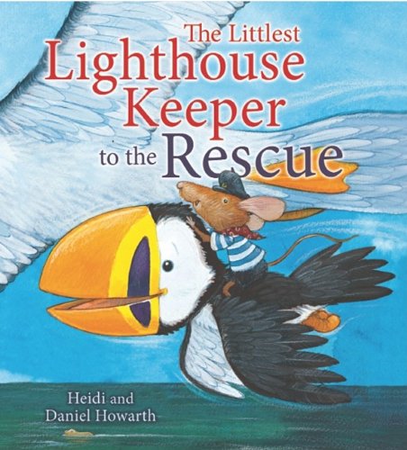 The Littlest Lighthouse Keeper to the Rescue (QEB Storytime) by Heidi Howarth