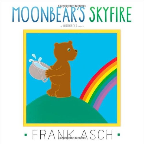 Moonbear's Skyfire by Frank Asch 				  						  					 		 			  					  		                  	                   		                  			(Author, Illustrator)