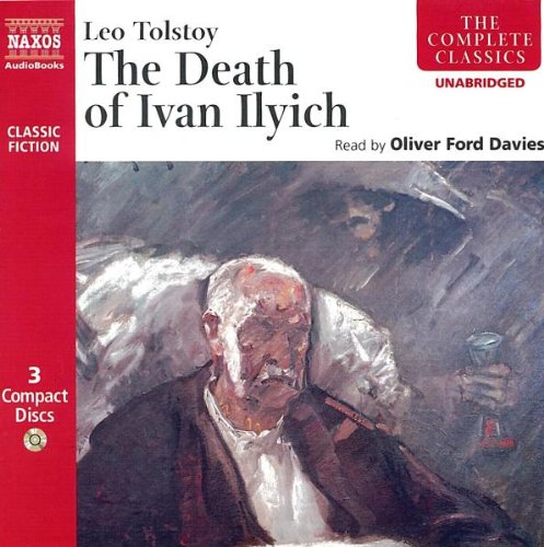 The Death of Ivan Ilyich (Complete Classics) by Leo Tolstoy