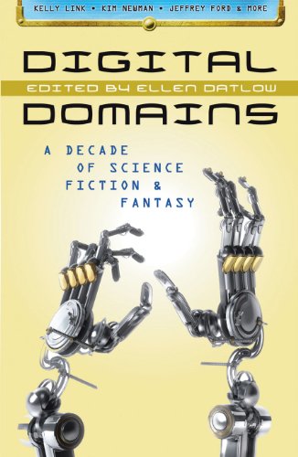 Digital Domains: A Decade of Science Fiction &amp; Fantasy by Ellen Datlow