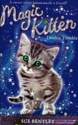 Double Trouble #4 (Magic Kitten) by Sue Bentley