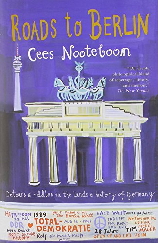 Roads to Berlin by Cees Nooteboom