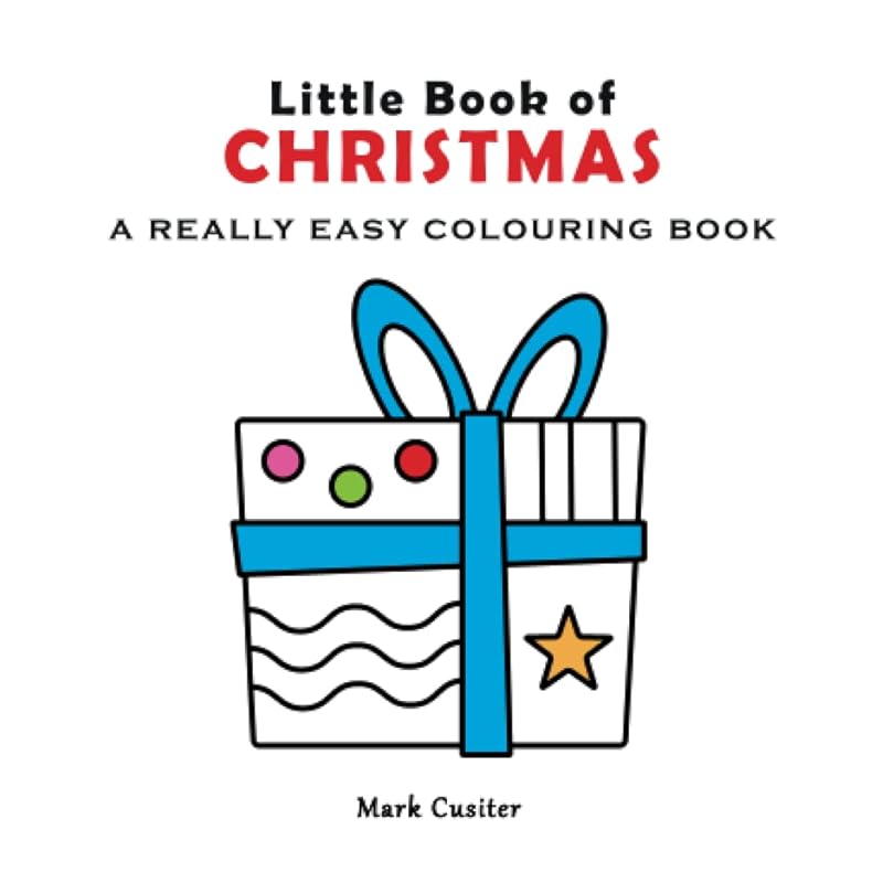 Little Book of Christmas: A Really Easy Colouring Book (Little Books of ...) by Mark Cusiter