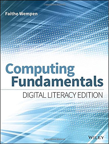 Computing Fundamentals: Digital Literacy Edition by Faithe Wempen