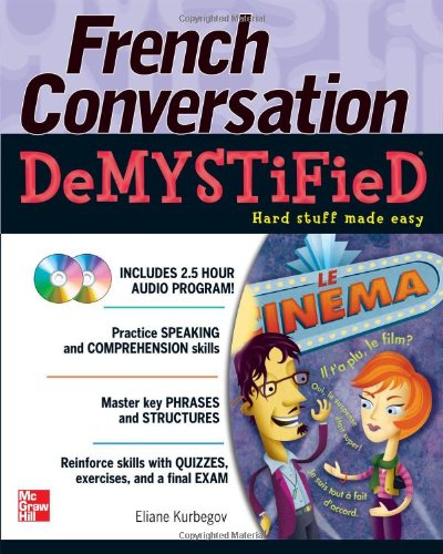 French Conversation Demystified with Two Audio CDs by Eliane Kurbegov