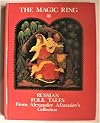 The Magic Ring. Russian Folk Tales from Alexander Afanasiev's Collection