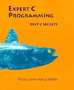 Expert C Programming: Deep C Secrets by Peter van der Linden